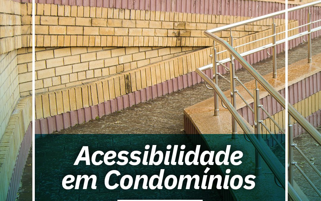 Como tratar a questão da Acessibilidade em condomínios