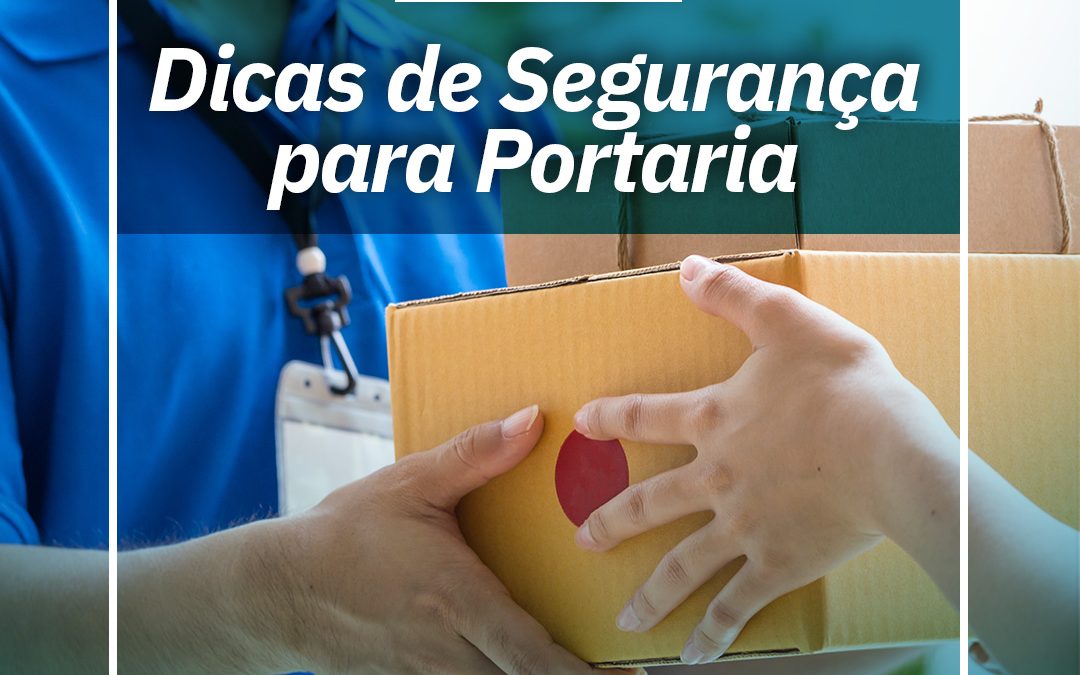 Dicas de Segurança para profissionais de portaria ( Parte 1)