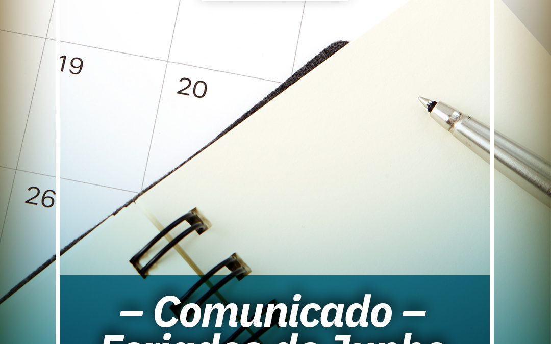 Comunicado – Feriados de Junho