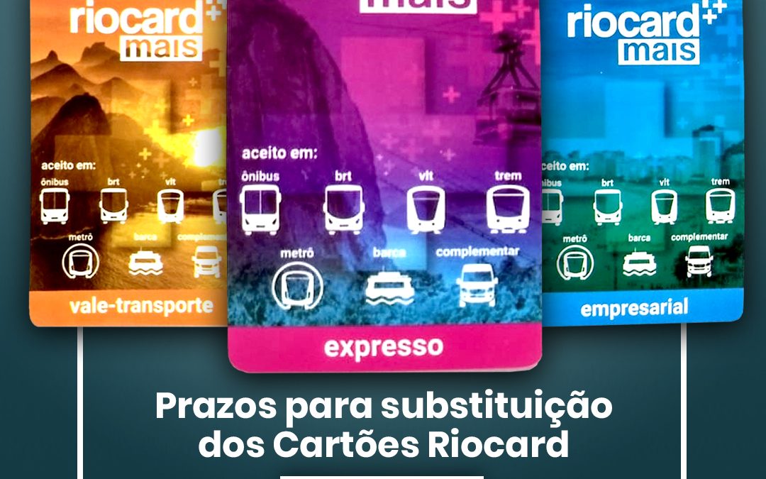 Prazos para substituição dos Cartões Riocard