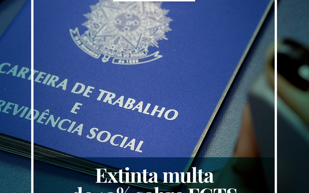 Governo extingue multa de 10% sobre FGTS paga por empresas