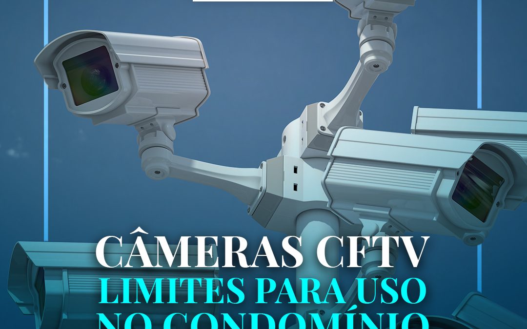 Câmeras CFTV – limites para uso no condomínio