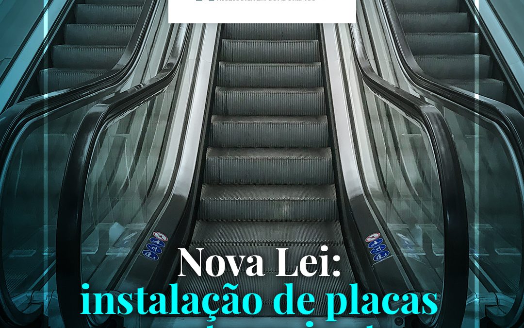 Nova Lei: instalação de placas ou cartazes junto a escadas rolantes