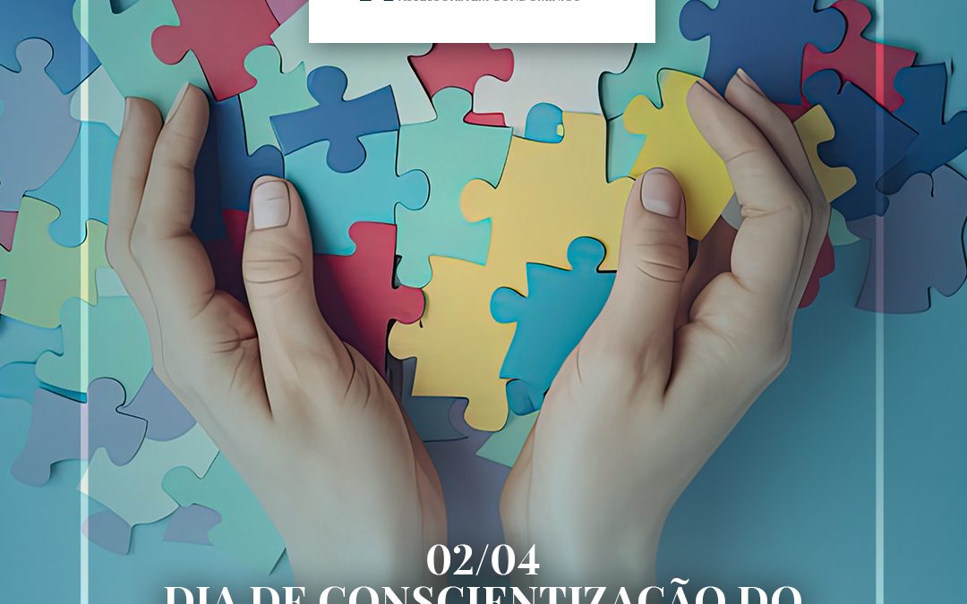 Dia Mundial de Conscientização do Autismo
