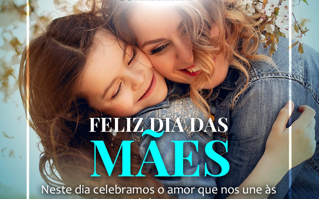 Feliz Dia das Mães!