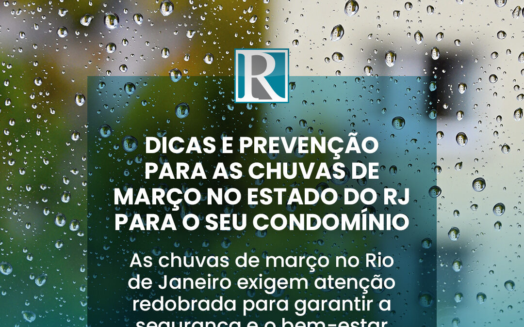 Dicas e prevenção para as chuvas de março no Estado do RJ para o seu condomínio