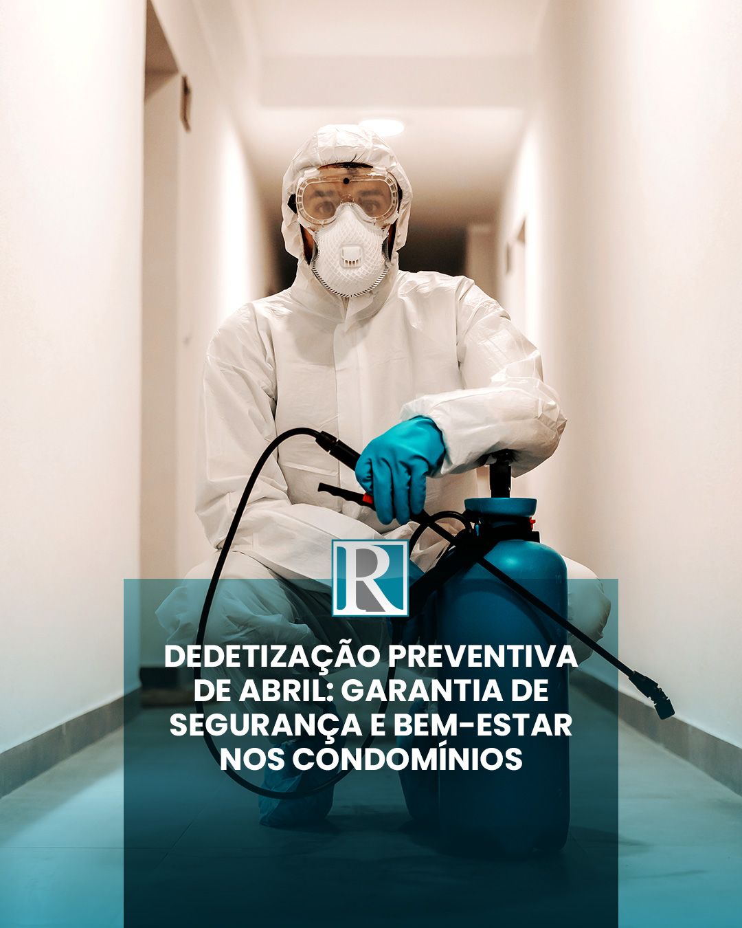 Dedetização Preventiva de Abril: Garantia de Segurança e Bem-Estar nos Condomínios