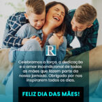 Celebramos a força, a dedicação e o amor incondicional de todas as mães que fazem parte da nossa jornada. Obrigado por nos inspirarem todos os dias. Feliz Dia das Mães!