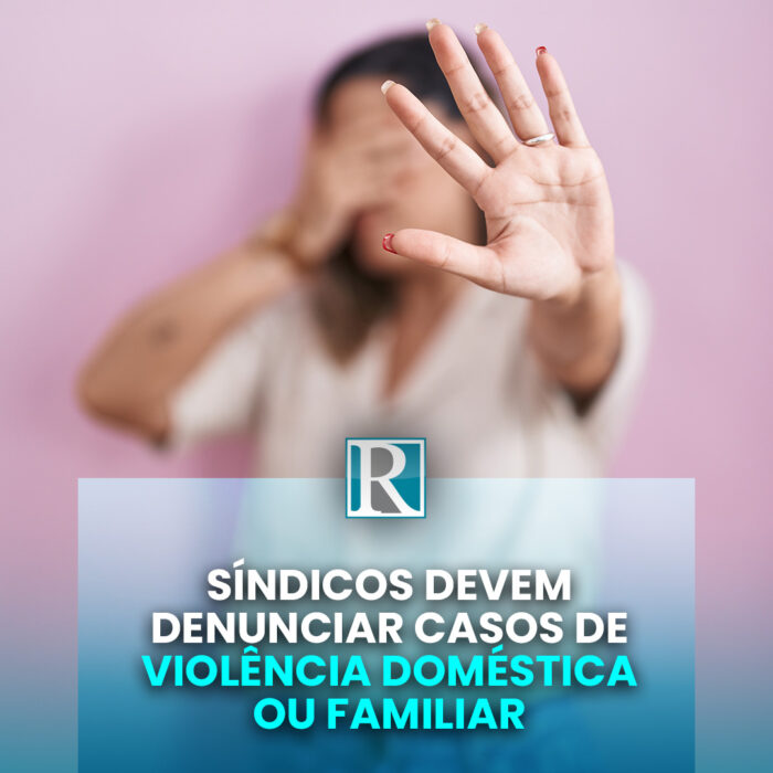 Síndicos devem denunciar casos de violência doméstica ou familiar