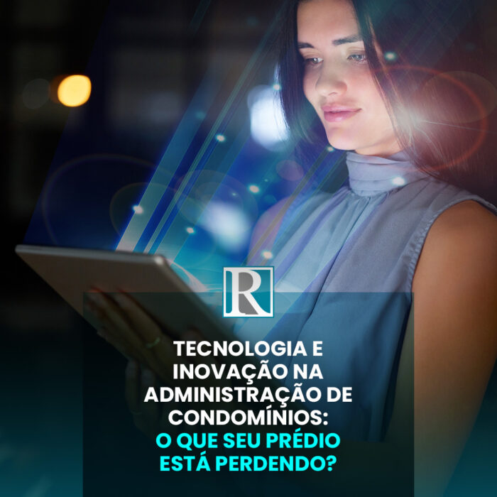 Tecnologia e Inovação na Administração de Condomínios: O que seu prédio está perdendo?
